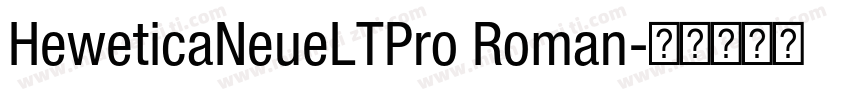 HeweticaNeueLTPro Roman字体转换